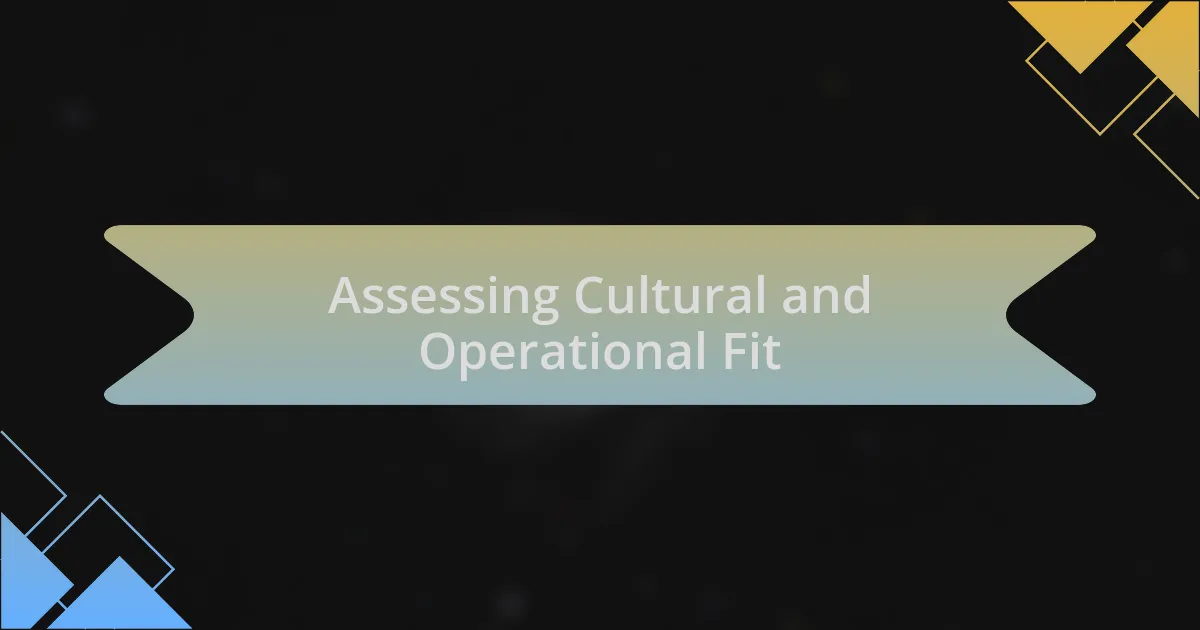Assessing Cultural and Operational Fit
