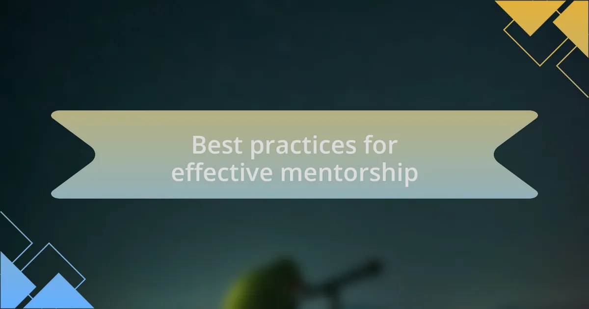 Best practices for effective mentorship