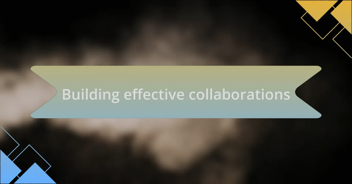 Building effective collaborations