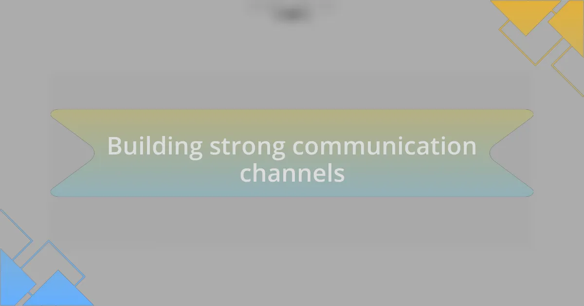 Building strong communication channels