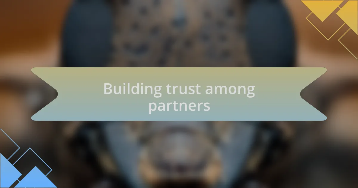 Building trust among partners