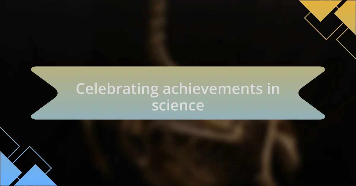Celebrating achievements in science