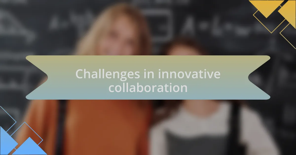 Challenges in innovative collaboration
