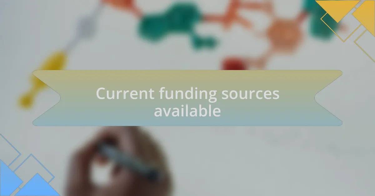 Current funding sources available