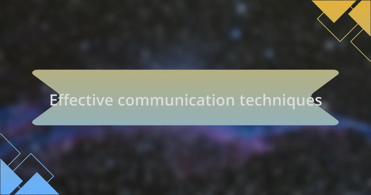 Effective communication techniques