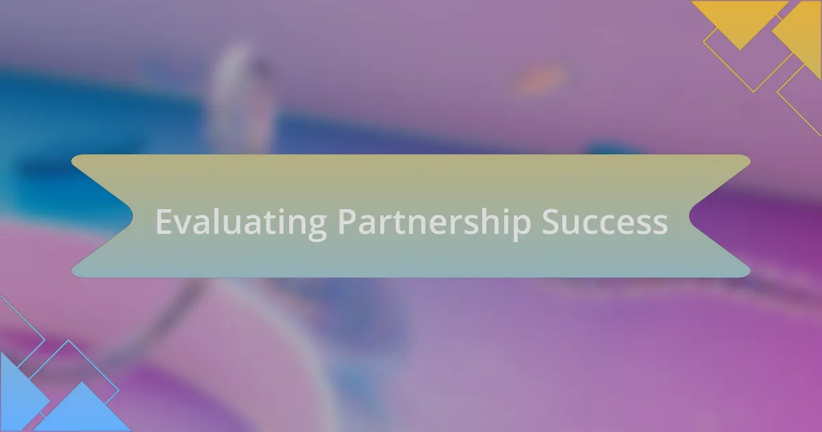 Evaluating Partnership Success