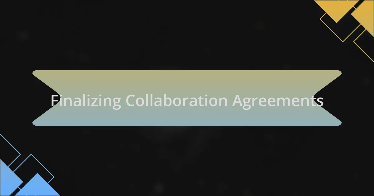 Finalizing Collaboration Agreements
