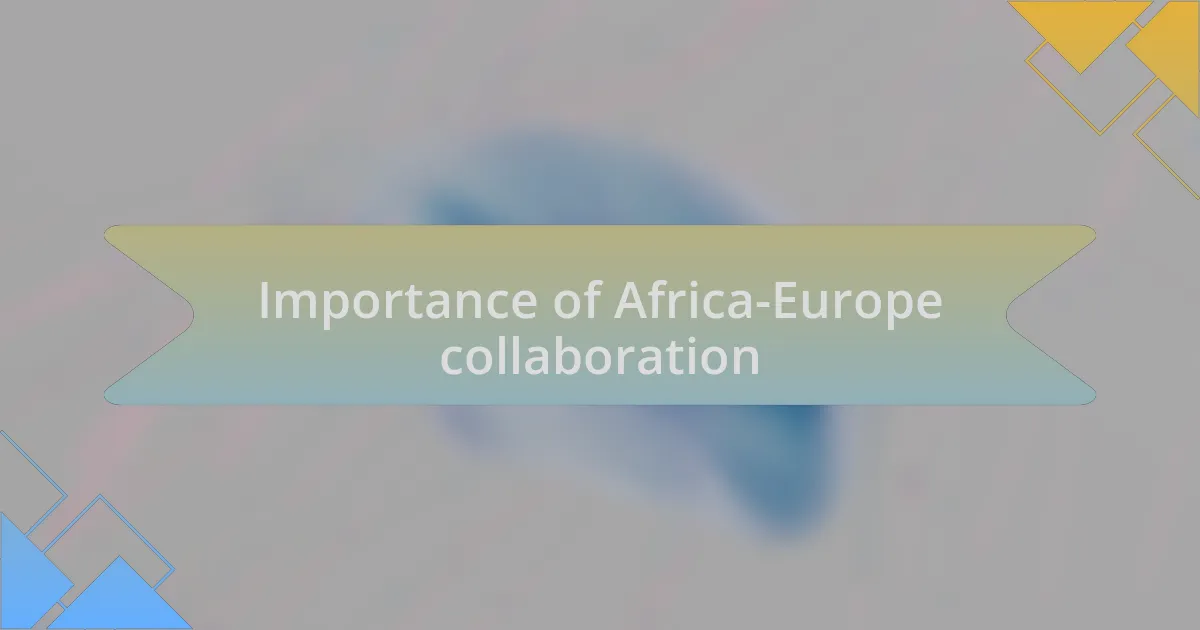 Importance of Africa-Europe collaboration