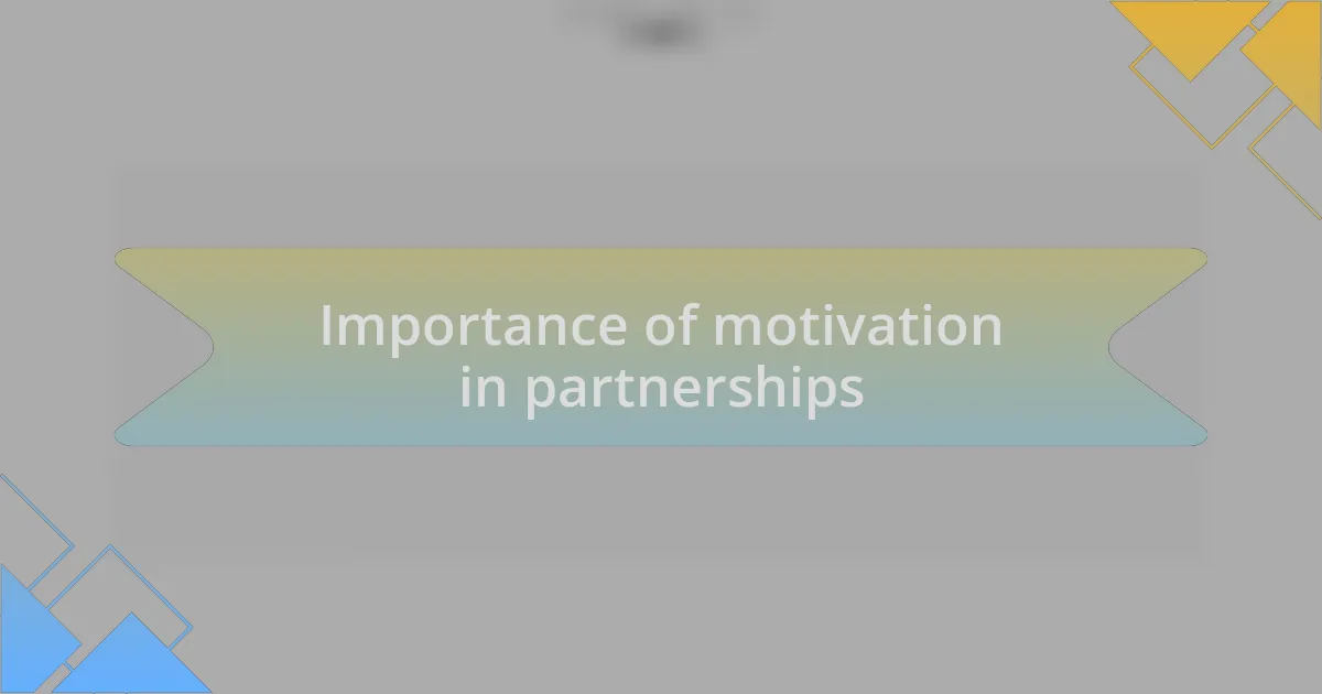 Importance of motivation in partnerships