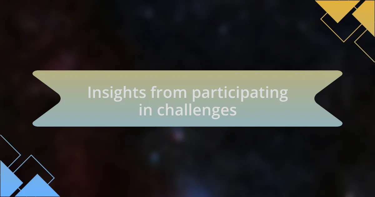 Insights from participating in challenges