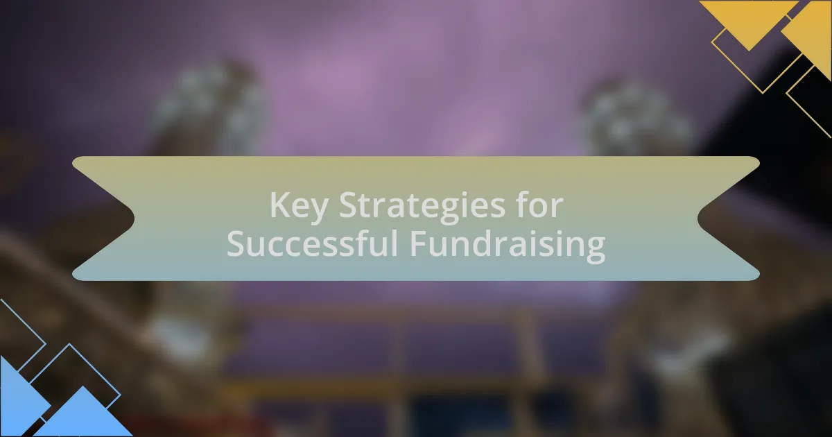 Key Strategies for Successful Fundraising