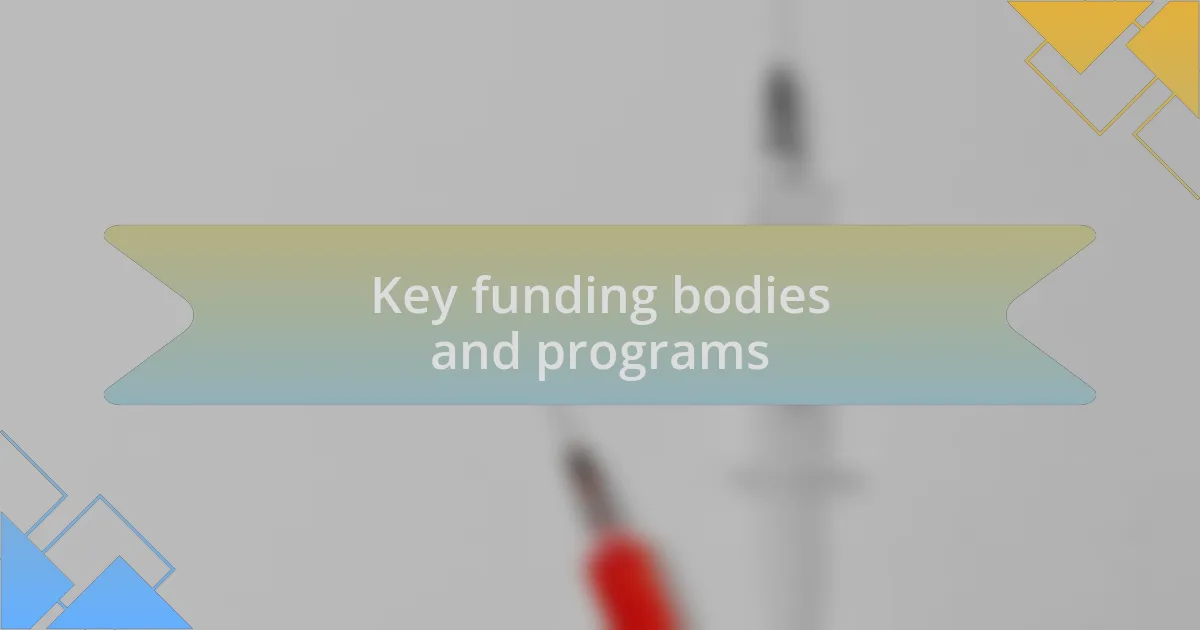 Key funding bodies and programs