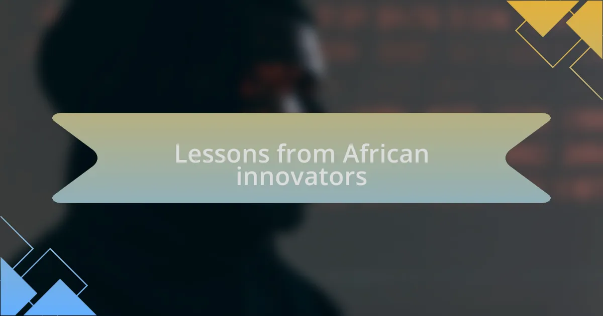 Lessons from African innovators