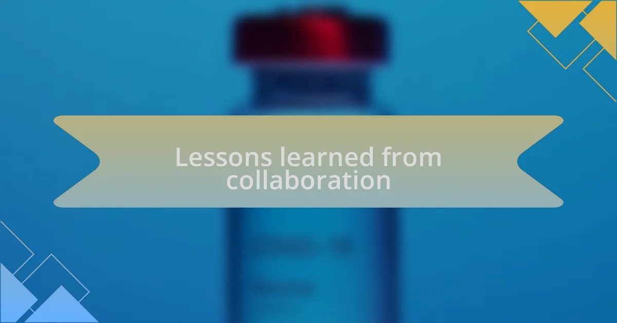 Lessons learned from collaboration