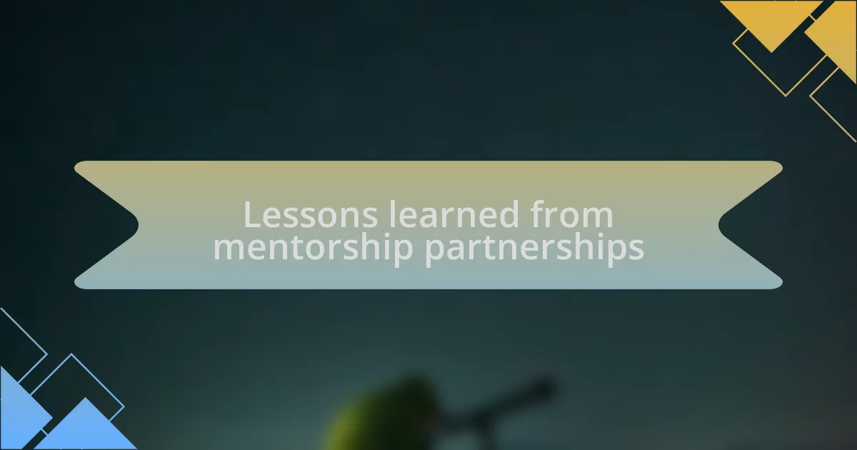 Lessons learned from mentorship partnerships