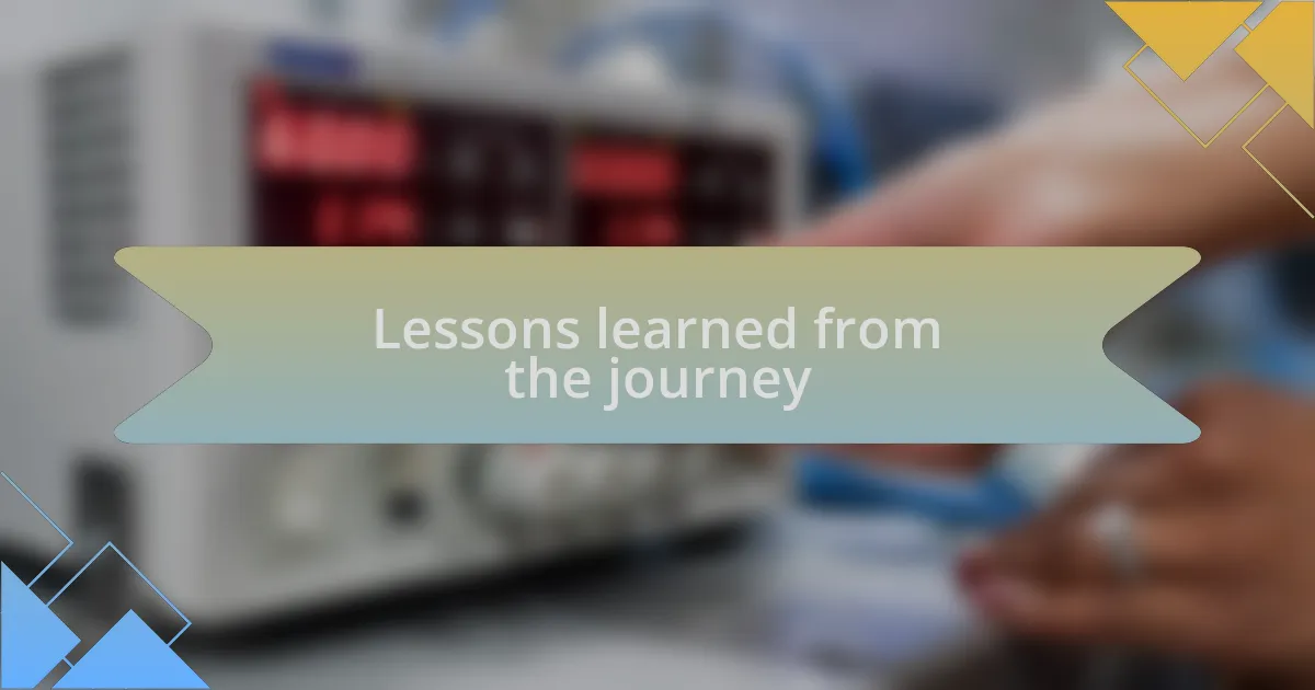 Lessons learned from the journey