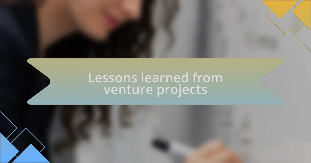 Lessons learned from venture projects