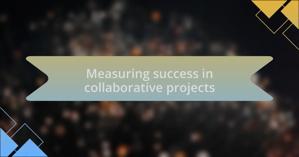 Measuring success in collaborative projects