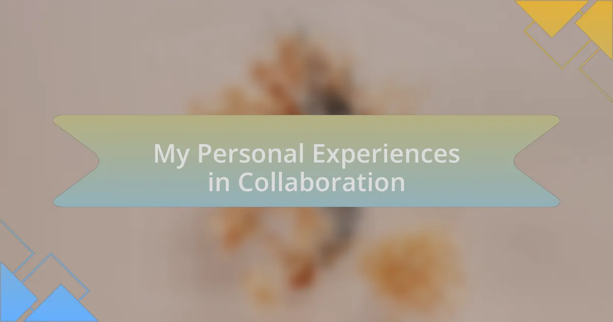 My Personal Experiences in Collaboration