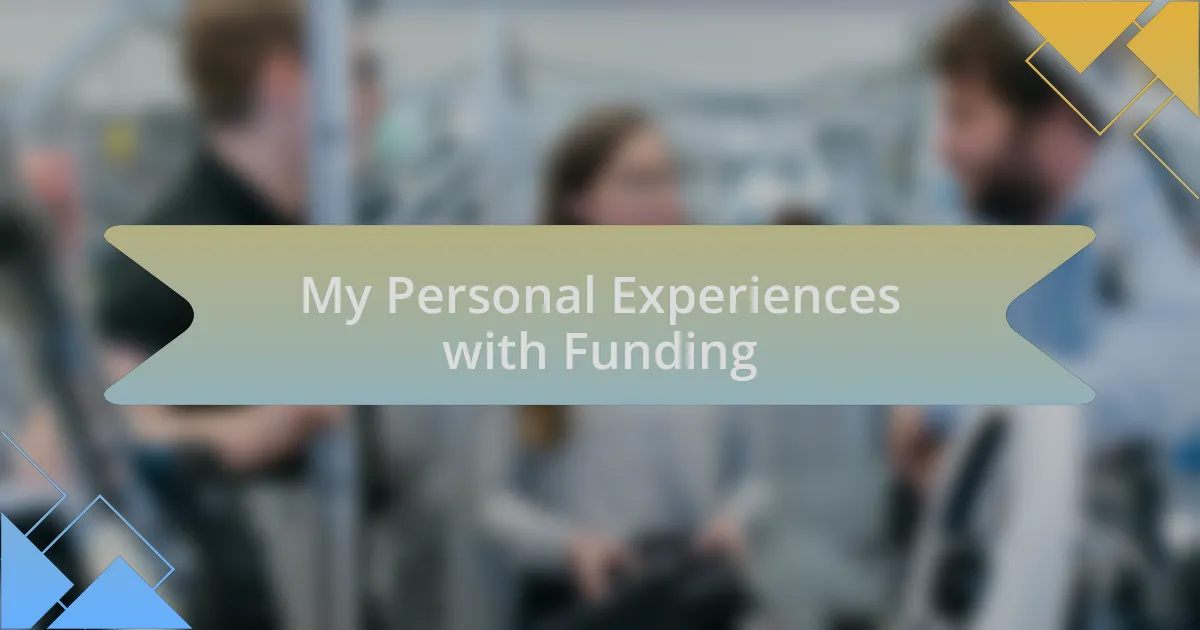 My Personal Experiences with Funding