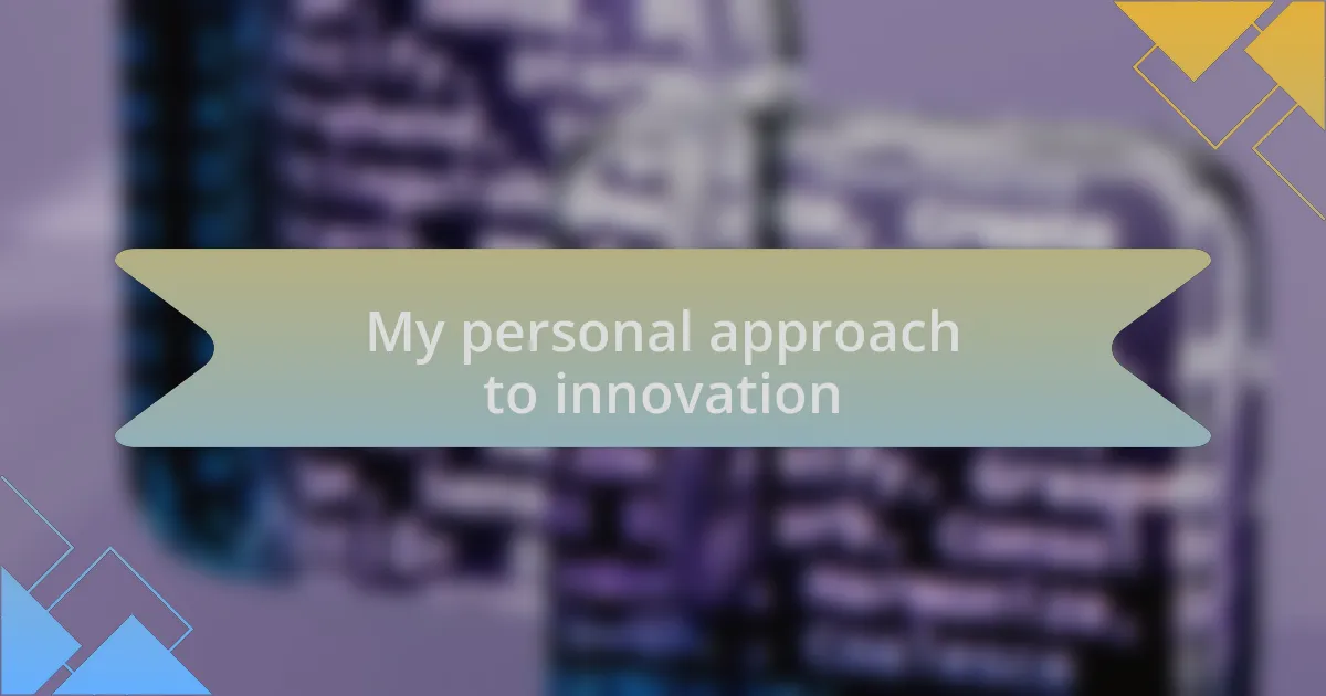 My personal approach to innovation