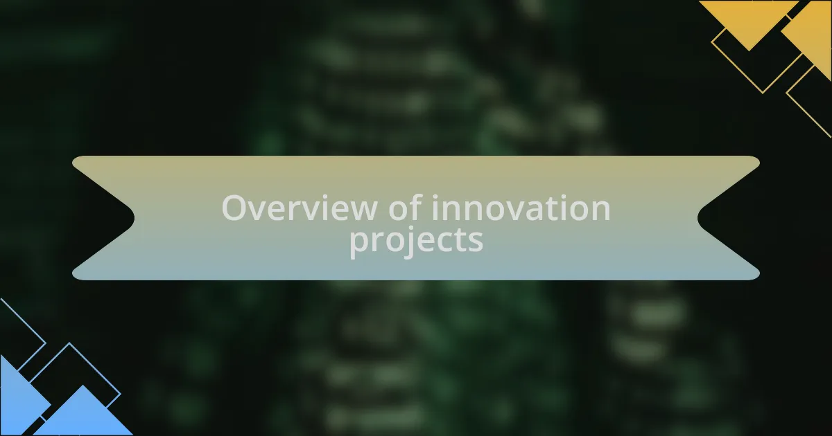 Overview of innovation projects