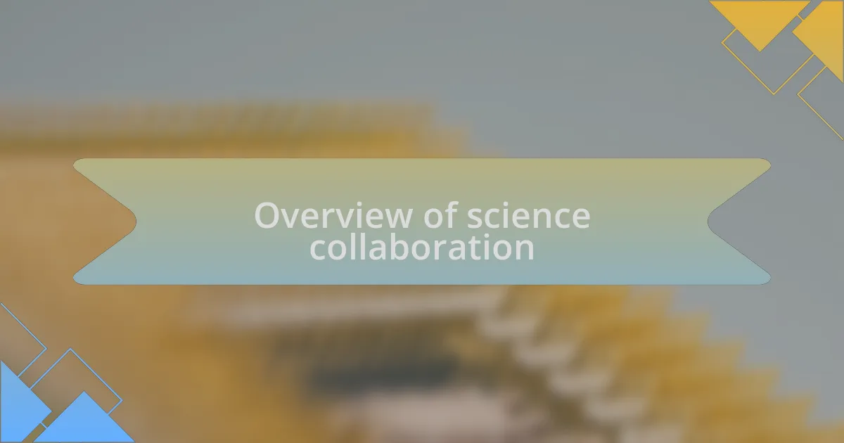 Overview of science collaboration