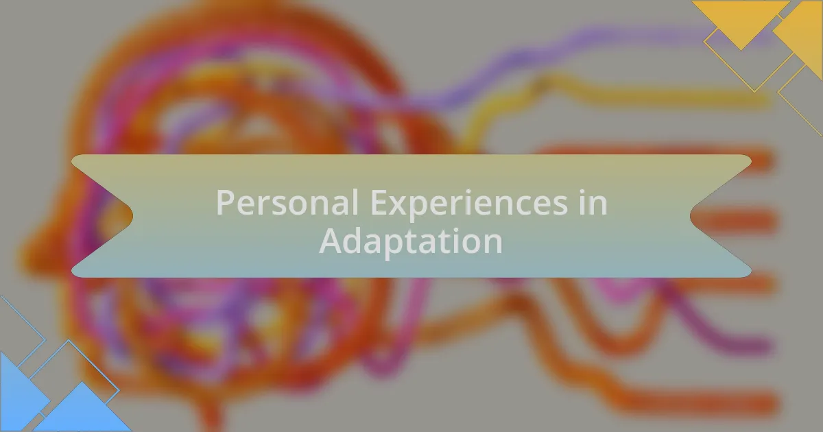 Personal Experiences in Adaptation