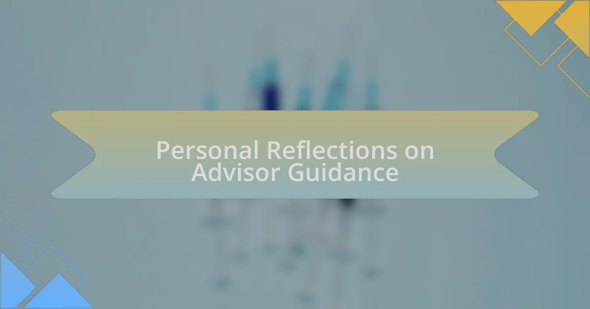 Personal Reflections on Advisor Guidance