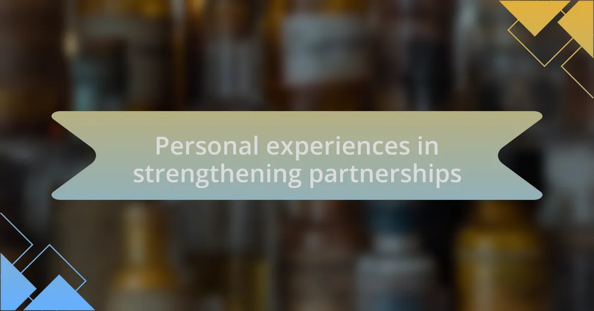 Personal experiences in strengthening partnerships