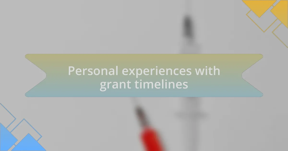 Personal experiences with grant timelines
