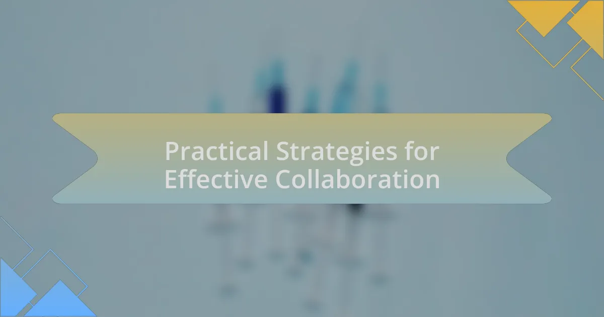 Practical Strategies for Effective Collaboration