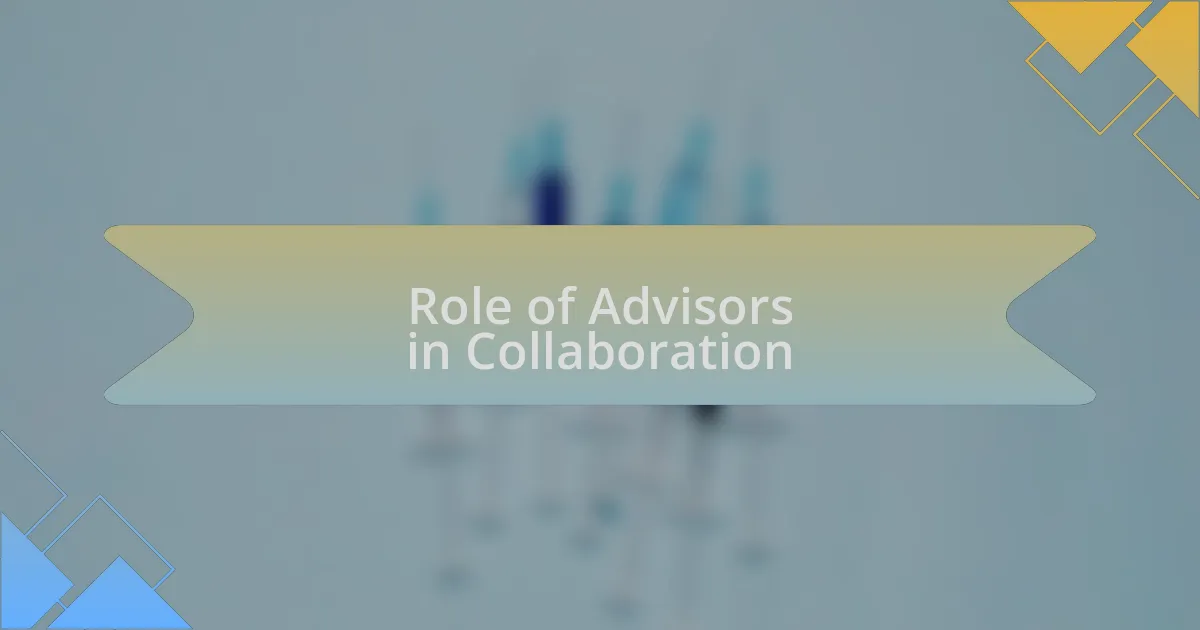 Role of Advisors in Collaboration