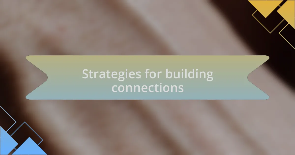 Strategies for building connections