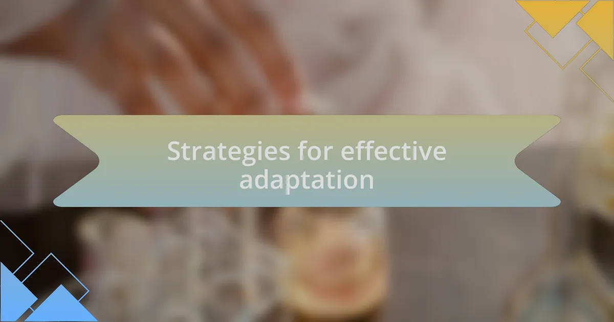 Strategies for effective adaptation