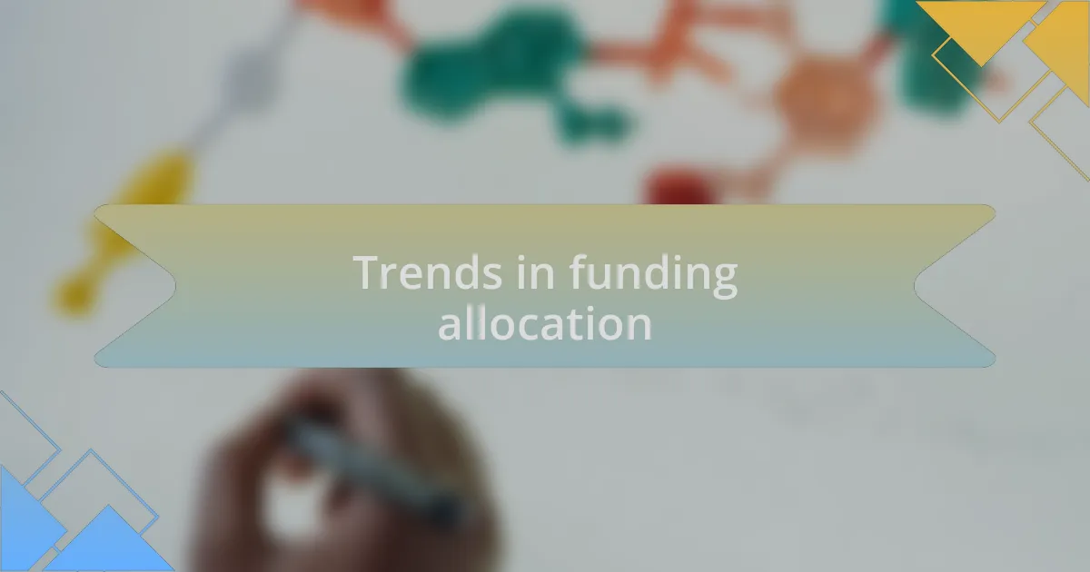 Trends in funding allocation