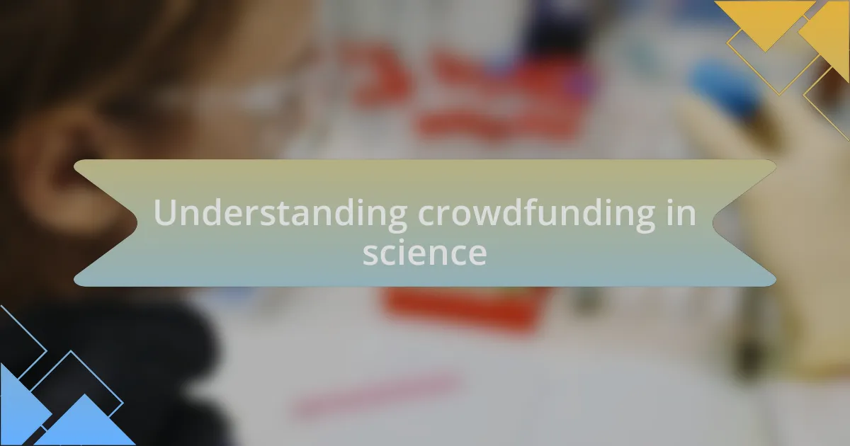 Understanding crowdfunding in science