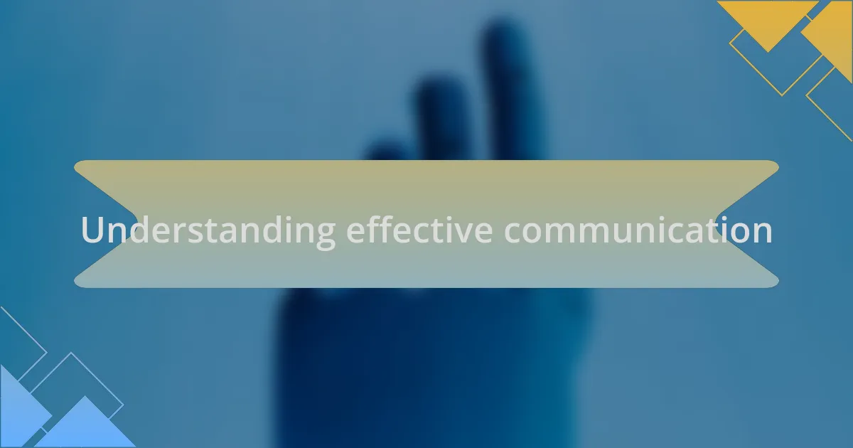Understanding effective communication