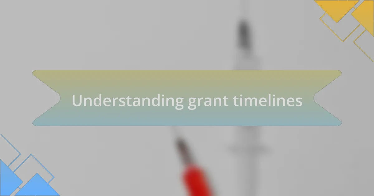 Understanding grant timelines