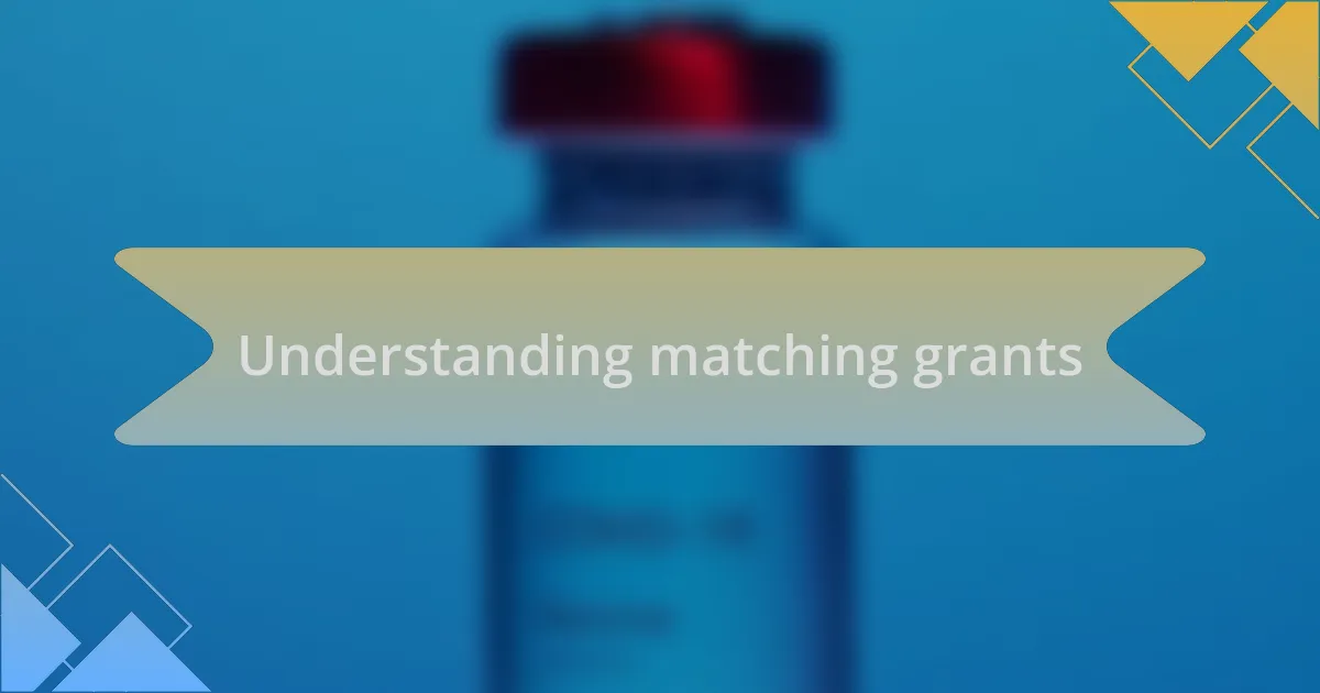 Understanding matching grants