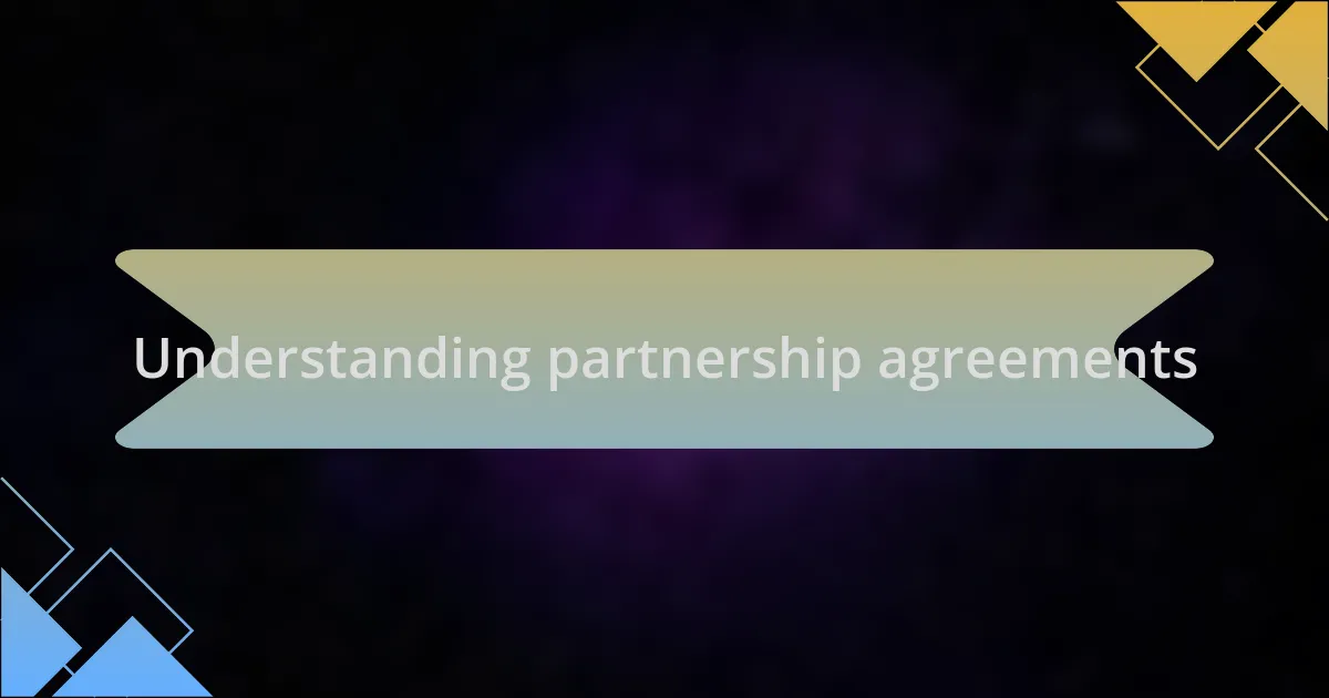 Understanding partnership agreements